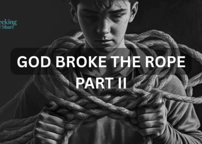 God Broke the Rope – Part II