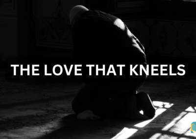 The Love that Kneels – Week 4 of 4 Weeks of Love