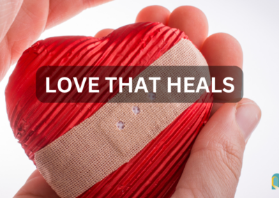 The Love that Heals – Week 1 of 4 Weeks of Love