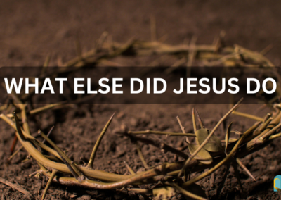 What Else did Jesus Do – Week 3 of 3 – Mountain Series