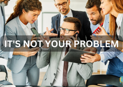 It’s Not Your Problem